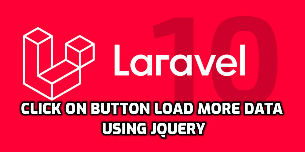 Laravel 10  Click on Button Load More Data using JQuery