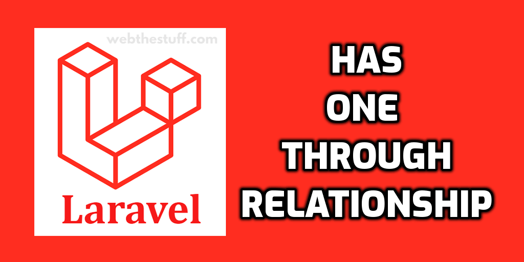 Laravel has one through relationship tutorial