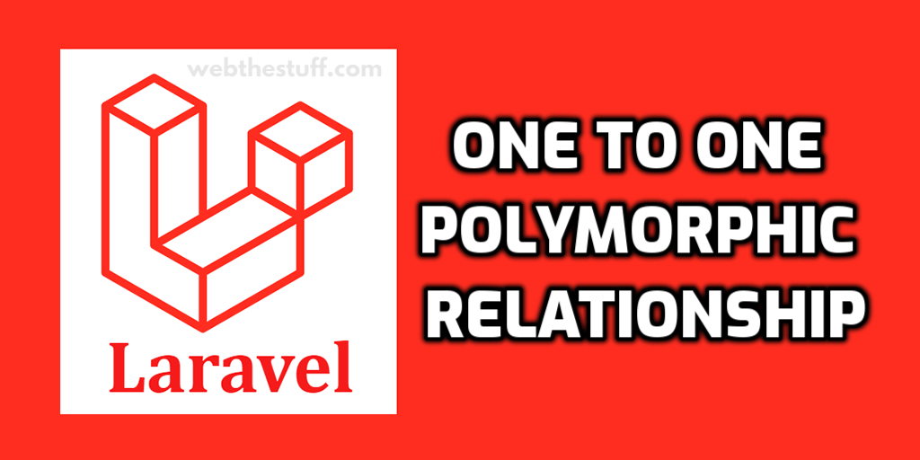 Laravel one to one polymorphic relationship tutorial